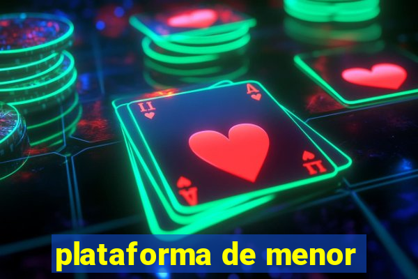 plataforma de menor